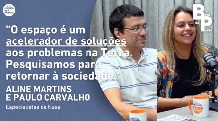 Aline Martins e Paulo Carvalho — Especialistas da NASA